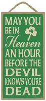 May You Be In Heaven an Hour Before the Devil (2)